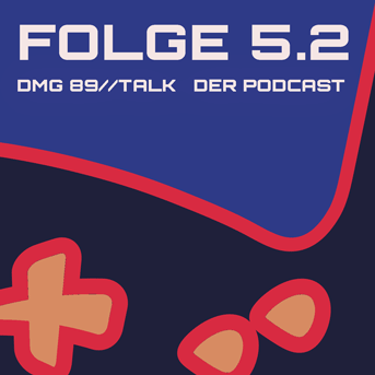 DMG’89 Talk #5.2 (Teil 2 von 2 der Folge&nbsp;5)