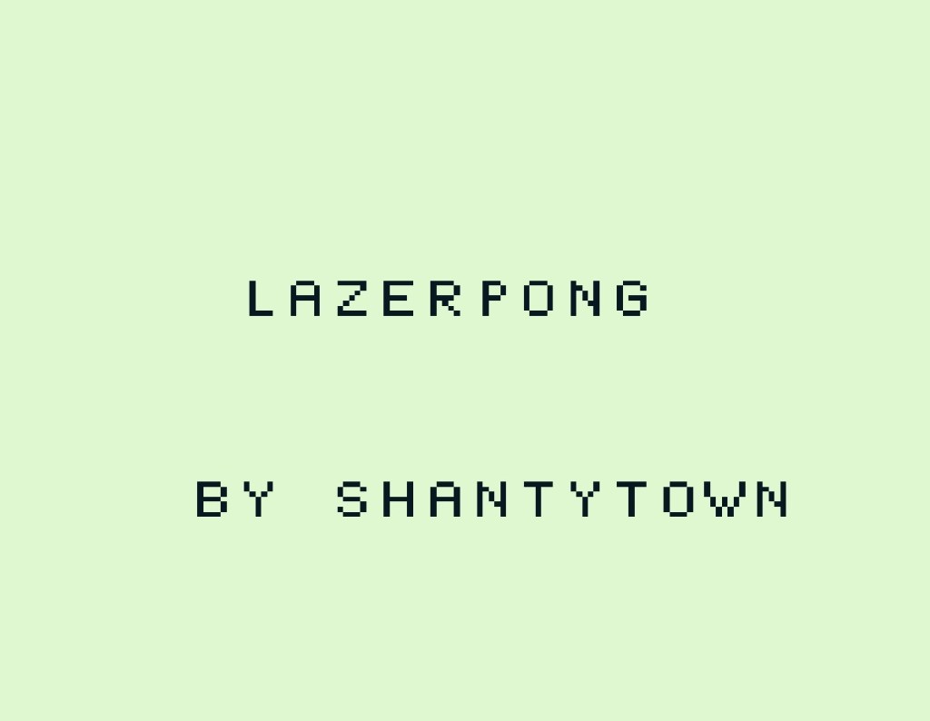 Lazerpong | Shantytown