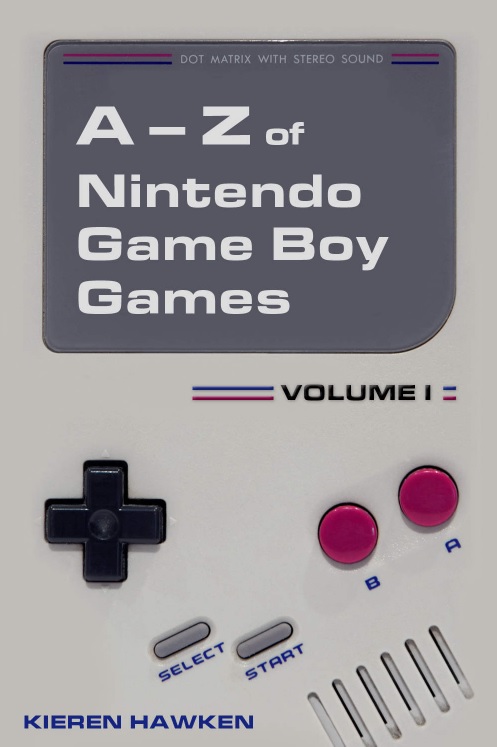 The A-Z of Nintendo Game Boy Games: Volume&nbsp;1