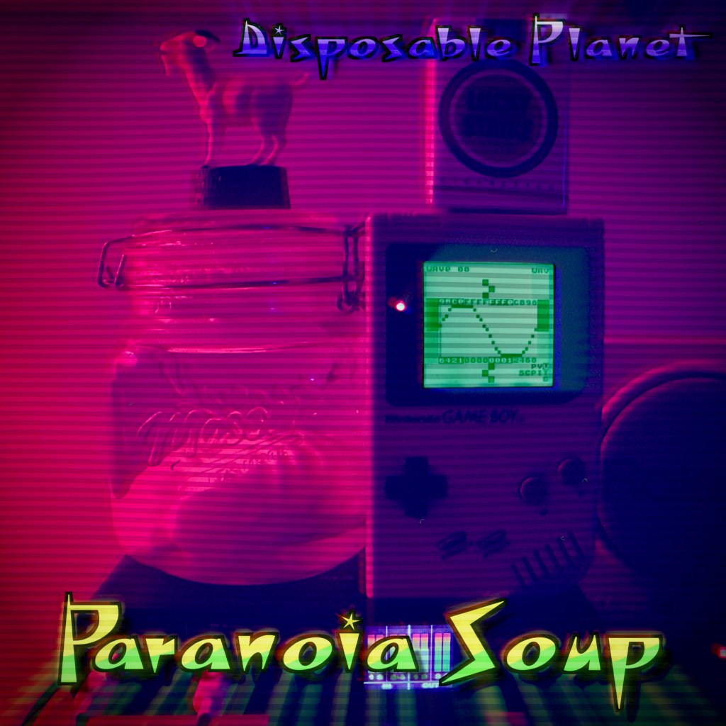 Disposable Planet | Paranoia&nbsp;Soup