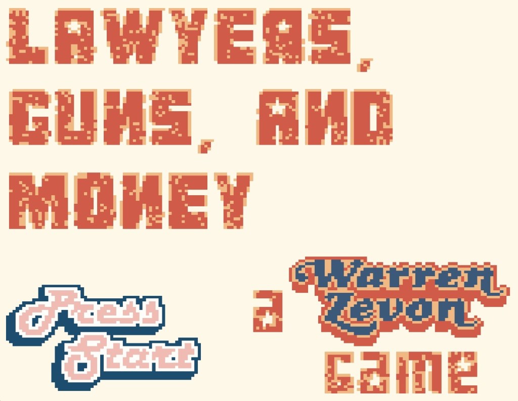 Lawyers, Guns, and Money DX: a Warren Zevon Game | The Great&nbsp;Foohachi